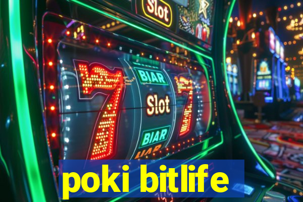 poki bitlife